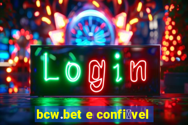 bcw.bet e confi谩vel