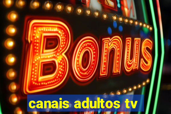 canais adultos tv