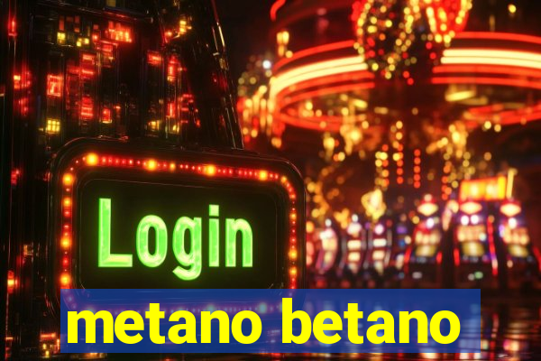 metano betano