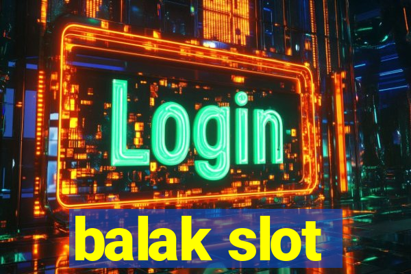 balak slot