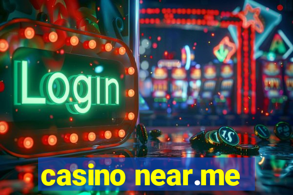 casino near.me