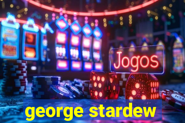 george stardew