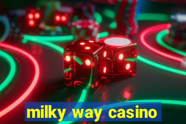 milky way casino