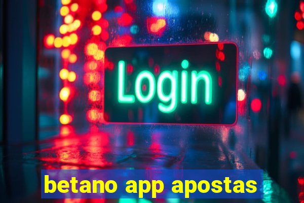 betano app apostas