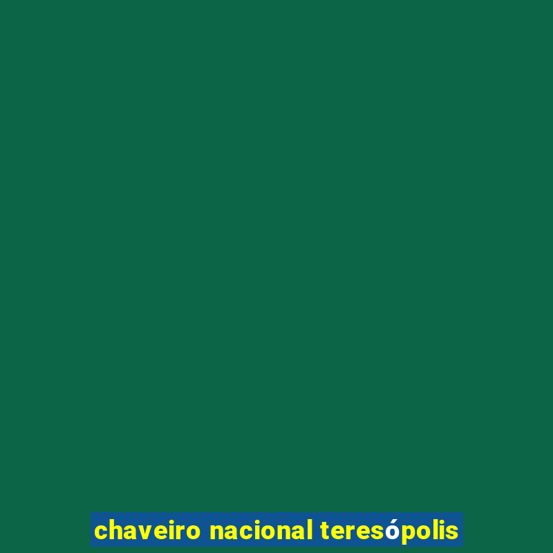 chaveiro nacional teresópolis