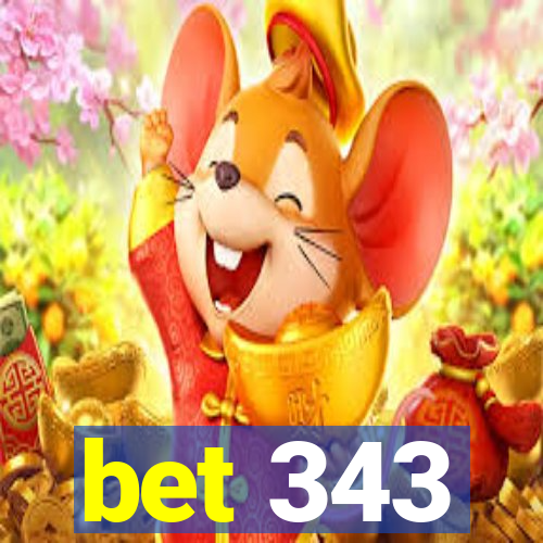 bet 343