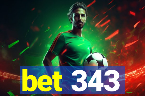 bet 343