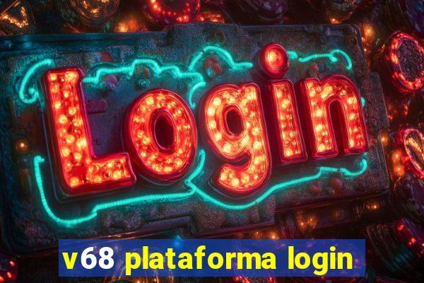 v68 plataforma login