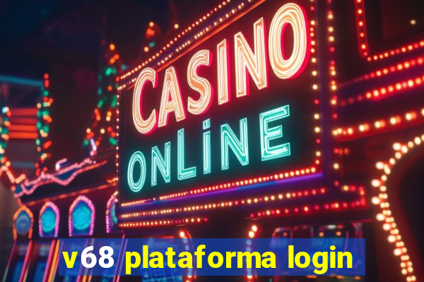 v68 plataforma login