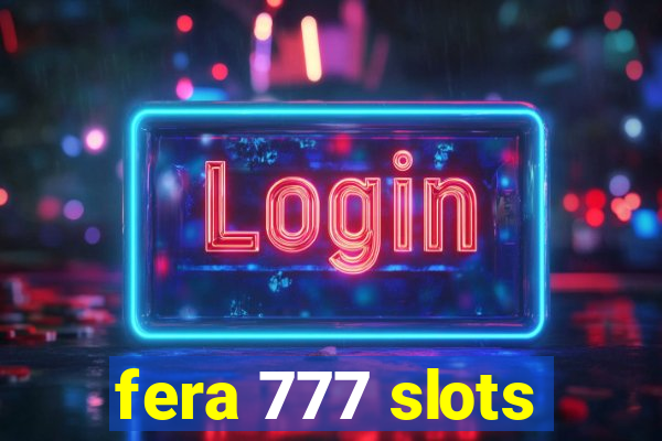 fera 777 slots