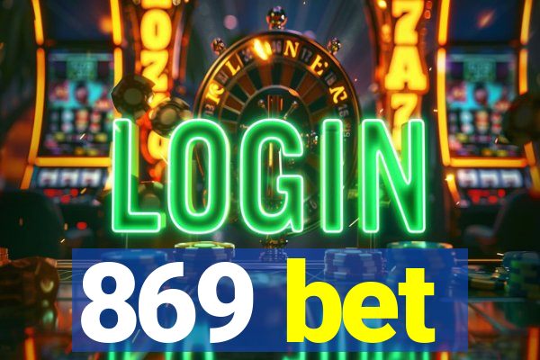 869 bet