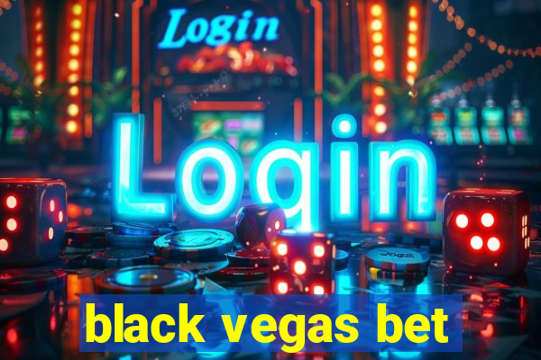 black vegas bet