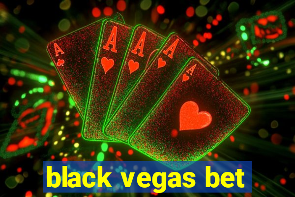 black vegas bet