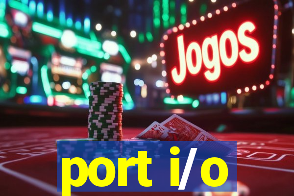 port i/o