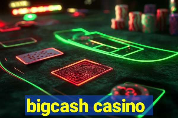 bigcash casino