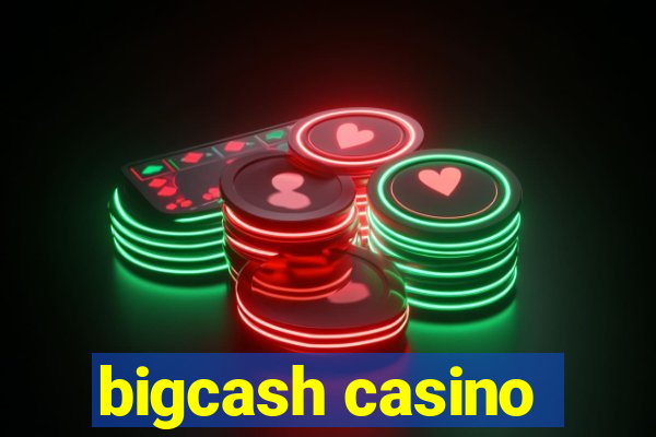 bigcash casino