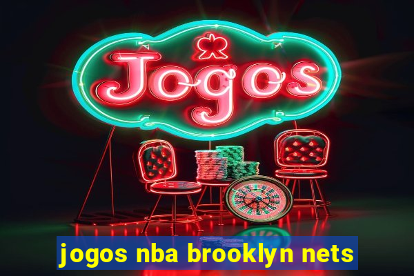 jogos nba brooklyn nets