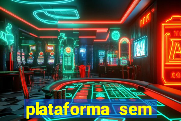 plataforma sem deposito minimo