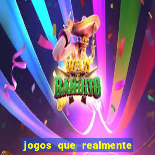 jogos que realmente d茫o dinheiro