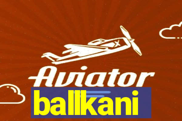 ballkani