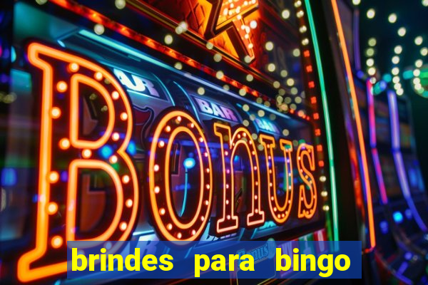 brindes para bingo de empresa