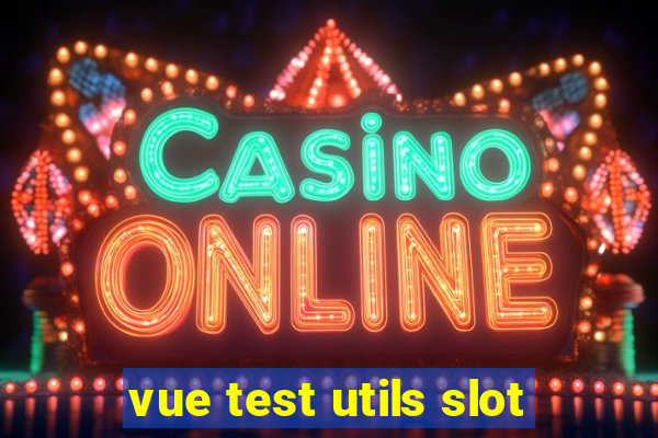 vue test utils slot