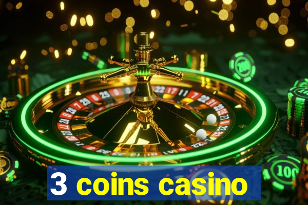 3 coins casino