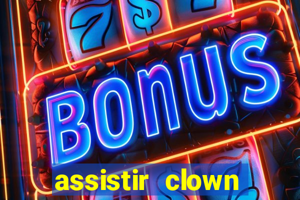 assistir clown (2014 dublado mega filmes)