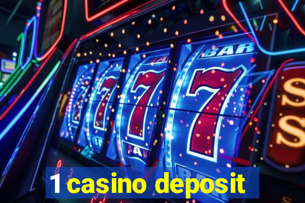 1 casino deposit