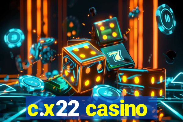 c.x22 casino