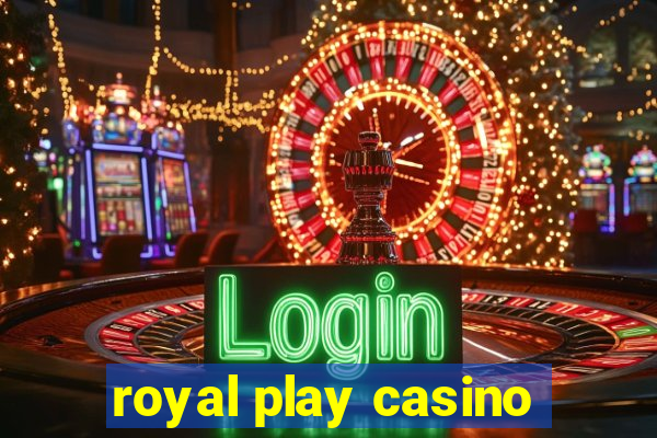 royal play casino