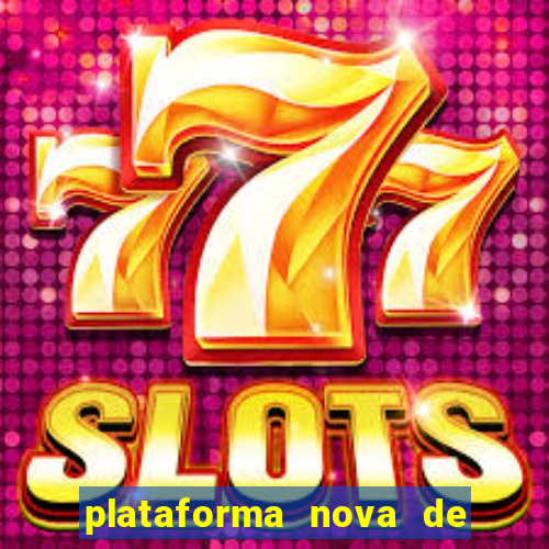 plataforma nova de jogos slots