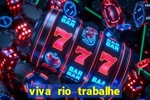 viva rio trabalhe conosco 2024