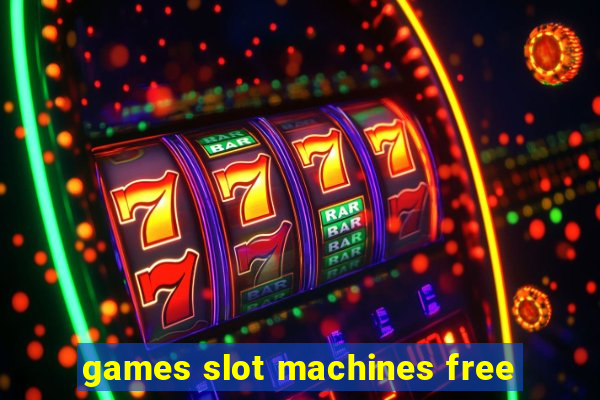 games slot machines free