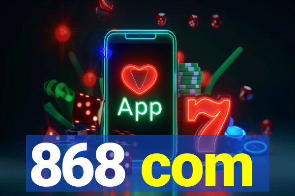 868 com