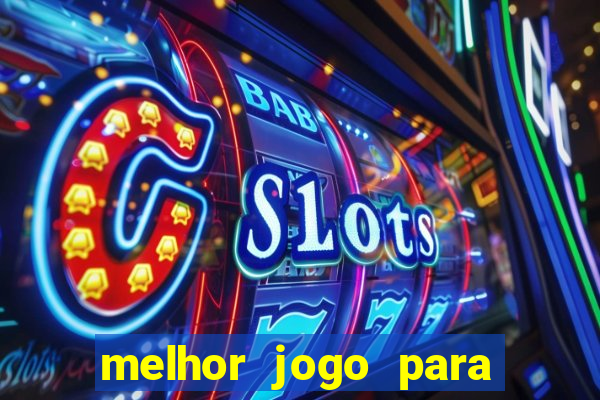 melhor jogo para ganhar dinheiro