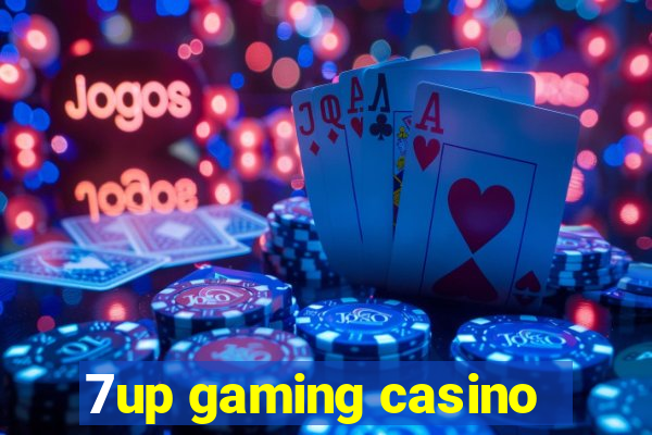 7up gaming casino