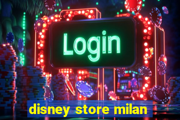 disney store milan