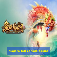 niagara fall canada casino