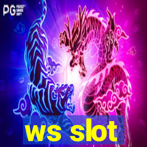 ws slot