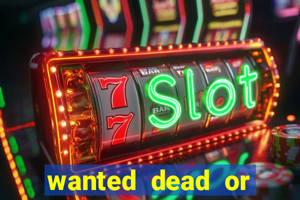 wanted dead or alive slot