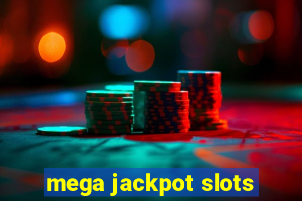 mega jackpot slots