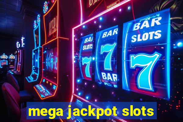 mega jackpot slots