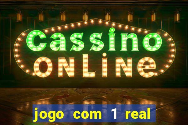 jogo com 1 real de deposito