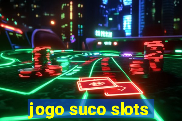 jogo suco slots