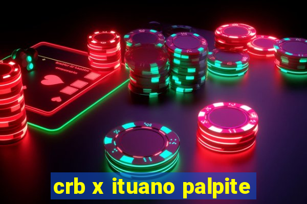 crb x ituano palpite