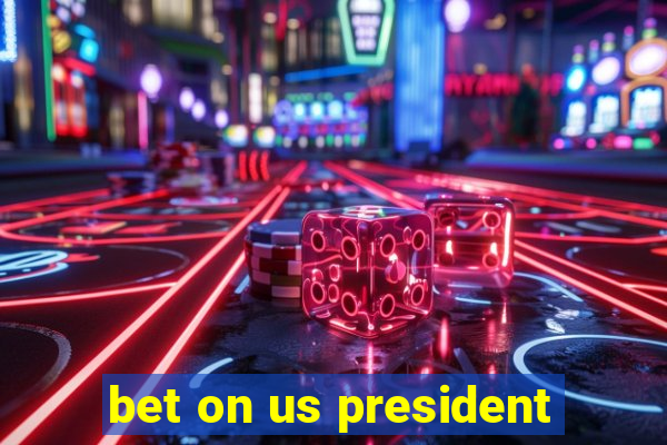 bet on us president