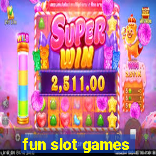 fun slot games