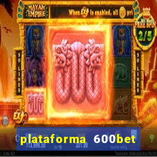 plataforma 600bet 茅 confi谩vel