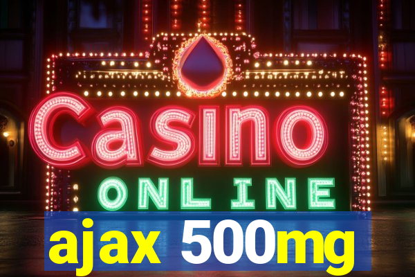 ajax 500mg